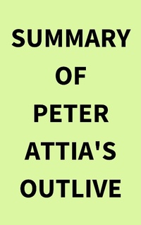 Abbildung von: Summary of Peter Attia's Outlive - IRB Media