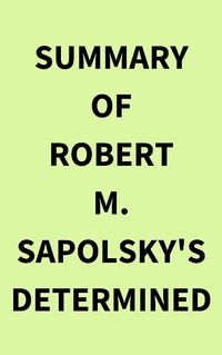 Bild: Summary of Robert M. Sapolsky's Determined - IRB Media