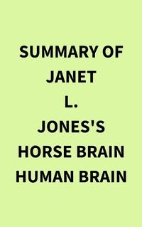 Abbildung von: Summary of Janet L. Jones's Horse Brain Human Brain - IRB Media