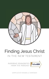 Enlarge image Cover: Finding Jesus Christ in the New Testament - Follow Him Media Inc