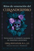 Cover: Ritos de veneracion del curanderismo - Inner Traditions Bear and Company