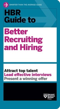 Enlarge image Cover: HBR Guide to Better Recruiting and Hiring - Harvard Business Review Press