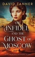 Cover: The Infidel and the Ghost of Moscow (The Russ and Rhonda Trilogy, #1) - Embram Galaxy Press