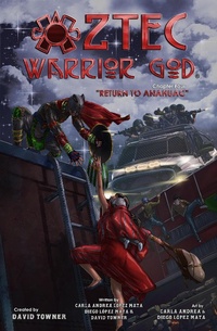 Enlarge image Cover: Aztec Warrior God: Chapter Four, Return To Anahuac - Splash MKTG