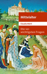 Abbildung von: Die 101 wichtigsten Fragen - Mittelalter - C.H.BECK