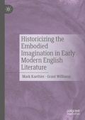 Cover: Historicizing the Embodied Imagination in Early Modern English Literature - Palgrave Macmillan