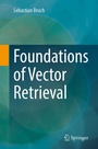 Cover: Foundations of Vector Retrieval - Springer