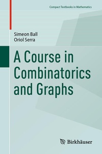 Enlarge image Cover: A Course in Combinatorics and Graphs - Birkhäuser