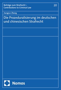 Abbildung von: Die Prozeduralisierung im deutschen und chinesischen Strafrecht - Nomos