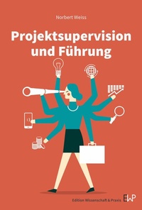 Abbildung von: Projektsupervision und Führung. - Edition Wissenschaft & Praxis