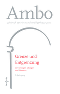 Cover: Ambo 2023 - Grenze und Entgrenzung in Theologie, Liturgie und Literatur - Medien-GmbH Heiligenkreuz