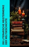 Cover: 200 Literarische Meisterwerke der Weltgeschichte - e-artnow