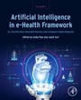 Cover: Artificial Intelligence in e-Health Framework, Volume 1 - Academic Press