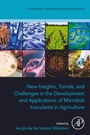 Cover: New Insights, Trends, and Challenges in the Development and Applications of Microbial Inoculants in Agriculture - Academic Press