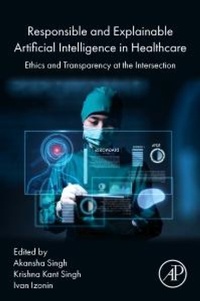 Enlarge image Cover: Responsible and Explainable Artificial Intelligence in Healthcare - Academic Press