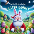 Cover: When Santa was the Easter Bunny - Viola Baxter Kids