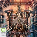 Cover: To Cage a God - Bolinda Audio Books