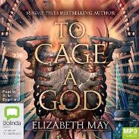 Enlarge image Cover: To Cage a God - Bolinda Audio Books