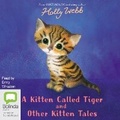 Cover: A Kitten Called Tiger and Other Kitten Tales - Bolinda Audio Books