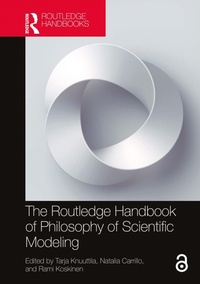 Enlarge image Cover: The Routledge Handbook of Philosophy of Scientific Modeling - Routledge