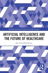 Abbildung von: Artificial Intelligence and the Future of Healthcare - Routledge