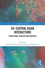 Cover: EU-Central Asian Interactions - Routledge