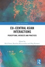 Cover: EU-Central Asian Interactions - Routledge