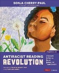 Cover: Antiracist Reading Revolution [Grades K-8] - Corwin Press Inc