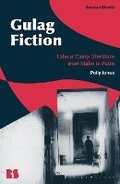 Cover: Gulag Fiction - Bloomsbury Academic