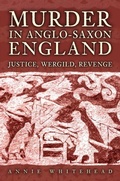 Cover: Murder in Anglo-Saxon England - Amberley Publishing