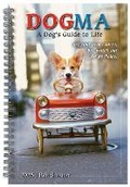 Cover: 2025 Dogma: A Dog's Guide to Life -- Ron Schmidt Classic Engagement - Sellers Publishing