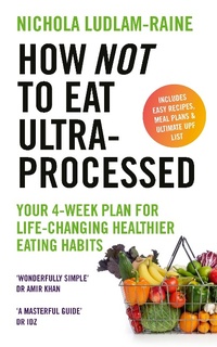 Enlarge image Cover: How Not to Eat Ultra-Processed - Ebury Digital