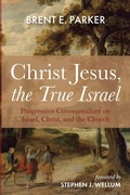 Cover: The True Israel Christ Jesus - Wipf & Stock Publishers