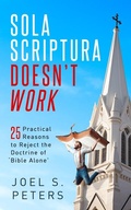 Cover: Sola Scriptura Doesn't Work - Catholic Answers Press