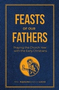 Cover: Feasts of Our Fathers - Catholic Answers Press