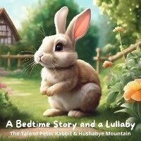 Enlarge image Cover: A Bedtime Story and a Lullaby: The Tale of Peter Rabbit & Hushabye Mountain - Quiet Time Now