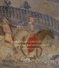Cover: Ambrogio Lorenzetti's Good and Bad Government Reconsidered - Paul Holberton Publishing Ltd