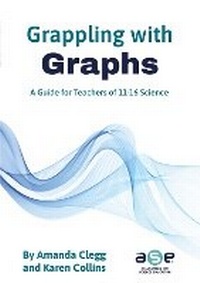 Enlarge image Cover: Grappling with Graphs - Association for Science Education