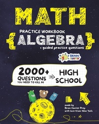 Enlarge image Cover: ALGEBRA Math Practice Workbook - Brain Hunter Prep