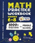 Cover: Math Practice Workbook Grades 6-8 - Brain Hunter Prep