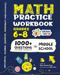 Enlarge image Cover: Math Practice Workbook Grades 6-8 - Brain Hunter Prep