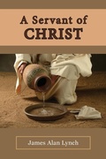 Cover: A Servant of Christ - Climbing Angel Publishing