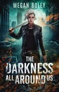 Cover: The Darkness All Around Us - Midnight Tomes Press
