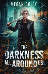 Enlarge image Cover: The Darkness All Around Us - Midnight Tomes Press