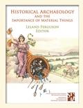 Cover: Historical Archaeology and the Importance of Material Things - Society for Historical Archaeology