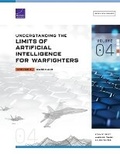 Cover: Understanding the Limits of Artificial Intelligence for Warfighters - RAND Corporation