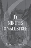 Cover: 6 Minutes to Wall Street - Small Batch Books