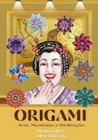 Abbildung von: Origami -Arte, Mandalas E Meditacao - 978-65-00-87514-0