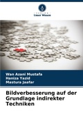 Cover: Bildverbesserung auf der Grundlage indirekter Techniken - Verlag Unser Wissen