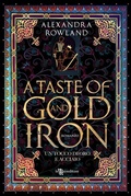 Cover: A Taste of Gold and Iron. Un tocco di oro e acciaio - Leggereditore